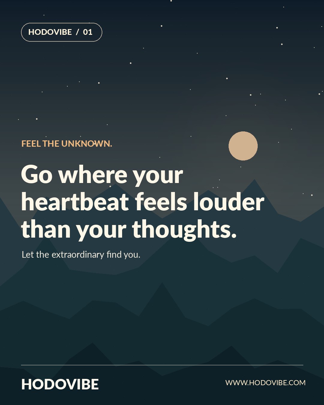Travel inspiration poster: Go where your heartbeat feels louder than your thoughts.